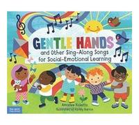 Gentle Hands and Other Sing-Along Songs for Social-Emotional Learning