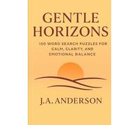 Gentle Horizons: Book 20 in the soothing collection of 100 word search puzzles to help you relax, reflect, and find peace within.