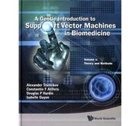 Gentle Introduction To Support Vector Machines In Biomedicine A Volume 1 Theory And Methods by Guyon & Isabelle Clopinet & Usa Statnikov, Alexander / Aliferis, Constantin F / Hardin, Douglas P / Guyon