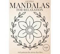 Gentle Mandalas: for Relaxation