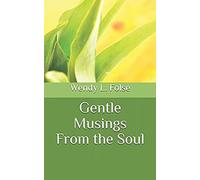 Gentle Musings From The Soul