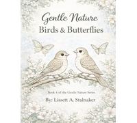 Gentle Nature: Birds & Butterflies:: A Large Print Coloring Book for Calm, Comfort, Anxiety Relief, and Peaceful Reflection