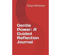 Gentle Power: A Guided Reflection Journal