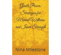 Gentle Power: Strategies for Mental Wellness and Inner Strength