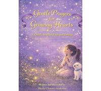 Gentle Prayers For Growing Hearts: A Child's Book of Faith and Feelings