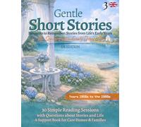 Gentle Short Stories for Seniors with Early Dementia: 30 Simple Reading Sessions, Moments to Remember: Heartwarming Tales from Life’s Early Years
