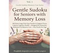 Gentle Sudoku for Seniors with Memory Loss: 200 Extra-Large Print Easy Puzzles to Support Focus, Calm & Cognitive Health - Designed for Dementia, Alzheimer's & Memory Care - One Puzzle Per Page