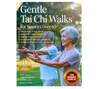 Gentle Tai Chi Walks for Seniors Over 65: Safe Steps to Improve Balance, Mobility, and Peace of Mind With these different tai chi walking for older people.