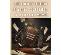 Gentleman Author Planner, Calendar & Journal 2026 "The Simple Planner": All-in-One Organizer for Creative Authors & Professionals.