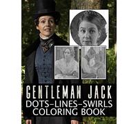 Gentleman Jack Dots Lines Swirls Coloring Book: Gentleman Jack Featuring Fun And Relaxing Adult Swirls-Dots-Diagonal Activity Books