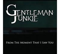 Gentleman Junkie - from The Moment That I Saw You [Import]