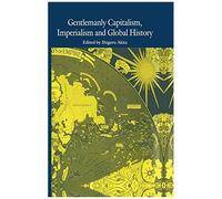 Gentlemanly Capitalism, Imperialism And Global History