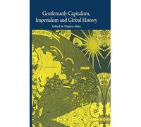 Gentlemanly Capitalism, Imperialism And Global History