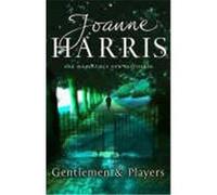 Gentlemen and Players Harris, Joanne (Auteur)