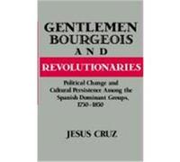 Gentlemen, Bourgeois, and Revolutionaries Jesus Cruz (Auteur)