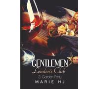 Gentlemen London's Club ~ 3. Garden Party