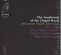 Gentlemen of The Chapel Royal : Musique Choral Anglaise du 16e Siècle. Dijkstra, Viol, Henstra
