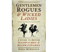 Gentlemen Rogues And Wicked Ladies