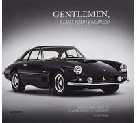 Gentlemen, Start Your Engines!: The Bonhams Guide to Classic Sports & Race Cars