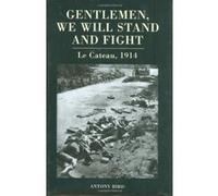 Gentlemen, We Will Stand and Fight, Ecclesiastes IX Antony Bird (Auteur)