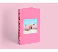 Gentlemen's Club: A photographic journey into american StripClub facade