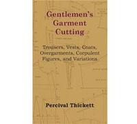 Gentlemens Garment Cutting by Percival Thickett Percival Thickett (Auteur)