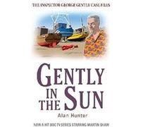 Gently in the Sun (George Gently) Hunter, Alan (Auteur)