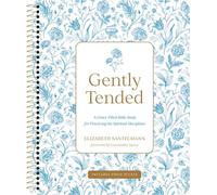 Gently Tended with Streaming Video Access A Grace-Filled Bible Study for Practicing the Spiritual Disciplines - Elizabeth Santelmann - Tyndale Momentum - ebook (ePub) - Livre
