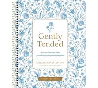 Gently Tended with Streaming Video Access A Grace-Filled Bible Study for Practicing the Spiritual Disciplines - Elizabeth Santelmann - Tyndale Momentum - ebook (ePub) - Livre