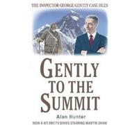 Gently to the Summit (George Gently) Hunter, Alan (Auteur)