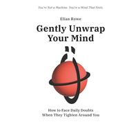 Gently Unwrap Your Mind: How to Face Daily Doubts When They Tighten Around You