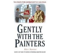 Gently With the Painters by Mr Alan Hunter Hunter, Alan (Auteur)