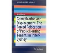 Gentrification and Displacement The Forced Relocation of Public Housing Tenants in InnerSydney - Alan Morris - Springer Nature B.V. - Livre en Anglais Alan MorrisAlan Morris (Auteur)