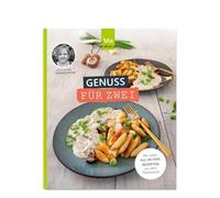 Genuss für ZWEI: Rezeptideen für zwei Personen aus dem Thermomix