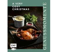 Genussmomente: A very cosy Christmas: Festliche Wohlfühl-Rezepte mit Fleisch, Fisch und Gemüse - Tomatensuppe mit Sternen-Croûtons, Wirsingrouladen ... Tonkabohnen-Panna cotta und mehr!