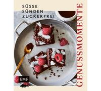Genussmomente: Süße Sünden zuckerfrei: Schnelle und einfache Rezepte ganz ohne Zucker - French Toast, Pancakes, Cookies, Pudding, Milchreis, Matcha Buns, Nicecream, Schokobecher und vieles mehr!