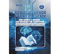 GEO Advantage for Real Estate: How Agents & Brokers Can Outsmart The Competition Using Generative Engine Optimization