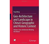 Geo-Architecture And Landscape In China's Geographic And Historic Context