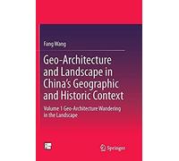 Geo-Architecture And Landscape In China's Geographic And Historic Context