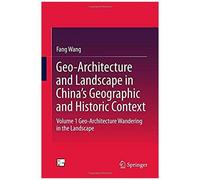 Geo-Architecture And Landscape In China's Geographic And Historic Context