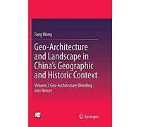 Geo-Architecture And Landscape In China's Geographic And Historic Context