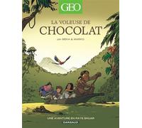Geo BD - Tome 4 - La Voleuse de chocolat Une aventure en pays Shuars - Beka - Dargaud - cartonné - Bande dessinée