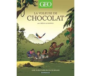 Geo BD - Tome 4 - La Voleuse de chocolat Une aventure en pays Shuars - Béka - Dargaud - cartonné - Bande dessinée