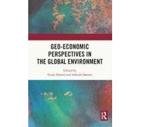 Geo-Economic Perspectives In The Global Environment