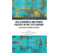 Geo-economics and Power Politics in the 21st Century