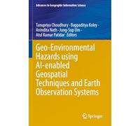 Geo-environmental Hazards Using Ai-enabled Geospatial Techniques and Earth Observation Systems