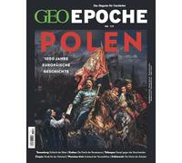 GEO Epoche 117/2022 - Polen: Das Magazin für Geschichte