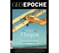 Geo Epoche 86/2017 - Der Traum Vom Fliegen