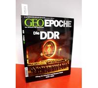 GEO Epoche Die DDR: Alltag im Arbeiter-und-Bauern-Staat 1949 - 1990