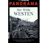 GEO Epoche PANORAMA 13/2018. Der wilde Westen